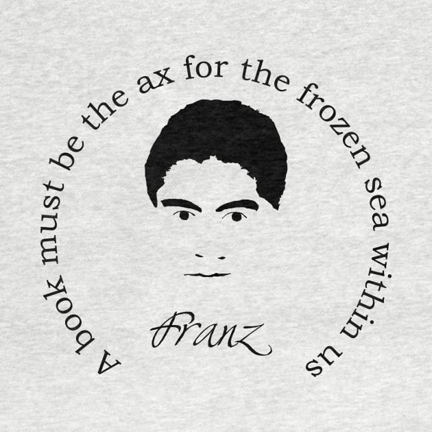 Franz Kafka Quote by PoetandChef